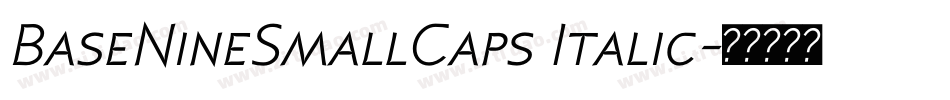 BaseNineSmallCaps Italic字体转换